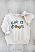 GOD IS GOOD Sweatshirt