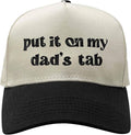 Kids Put It on My Dad's Tab Trucker Hat