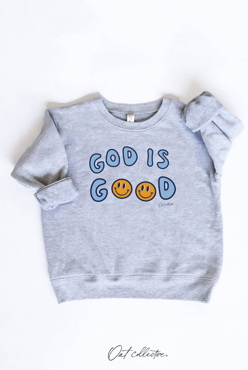 GOD IS GOOD Sweatshirt