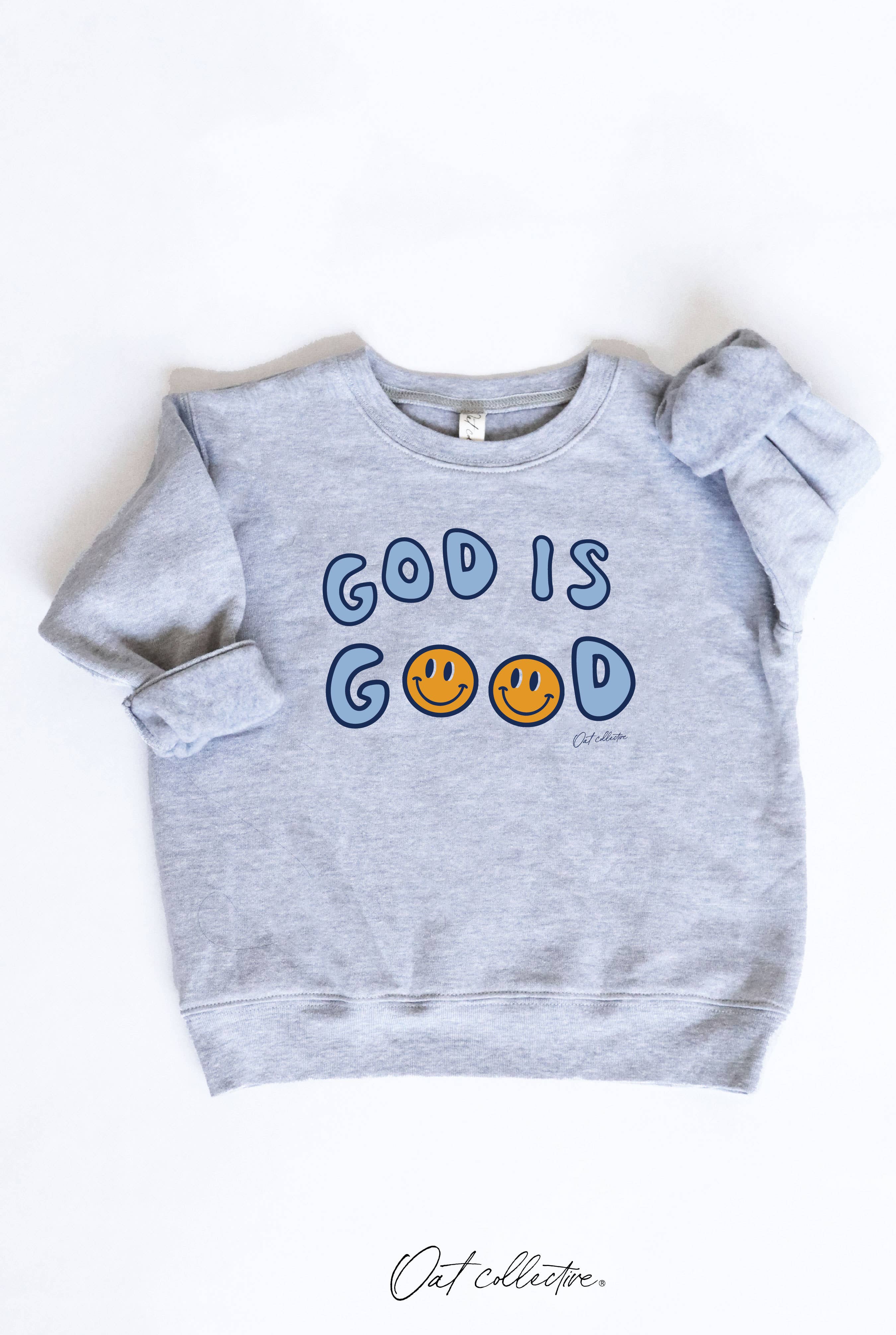 GOD IS GOOD Sweatshirt